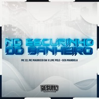 No Escurinho do Banheiro (feat. Mc mauricio da V.i) - Single - Dz6 Mandela, MC Pelé & MC 22