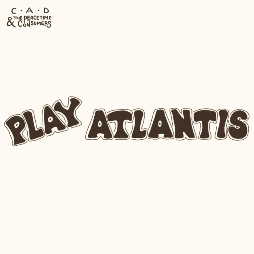 Play Atlantis by C.A.D. & The Peacetime Consumers