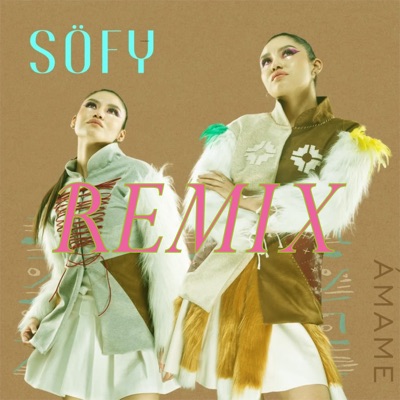 SÖFY - ÁMAME (Remix) (feat. Nadia&MehuaelNMGT) [Radio Edit] - Single