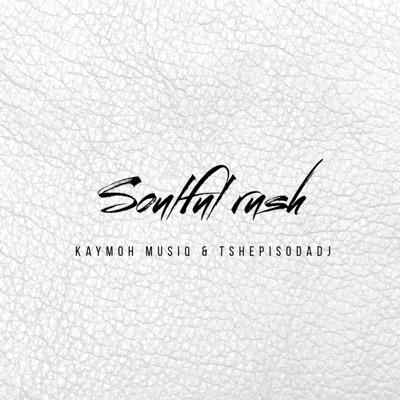 Soulful rush (feat. TshepisoDaDj) - Single