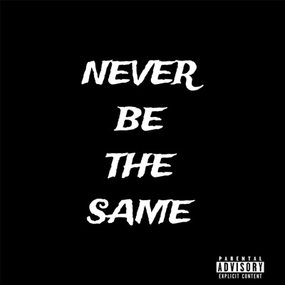Never Be The Same (feat. WhyJae) - Single