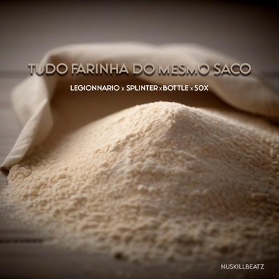 Tudo Farinha do Mesmo Saco (feat. Splinter, Bottle SAC & s0xthabox) - Single