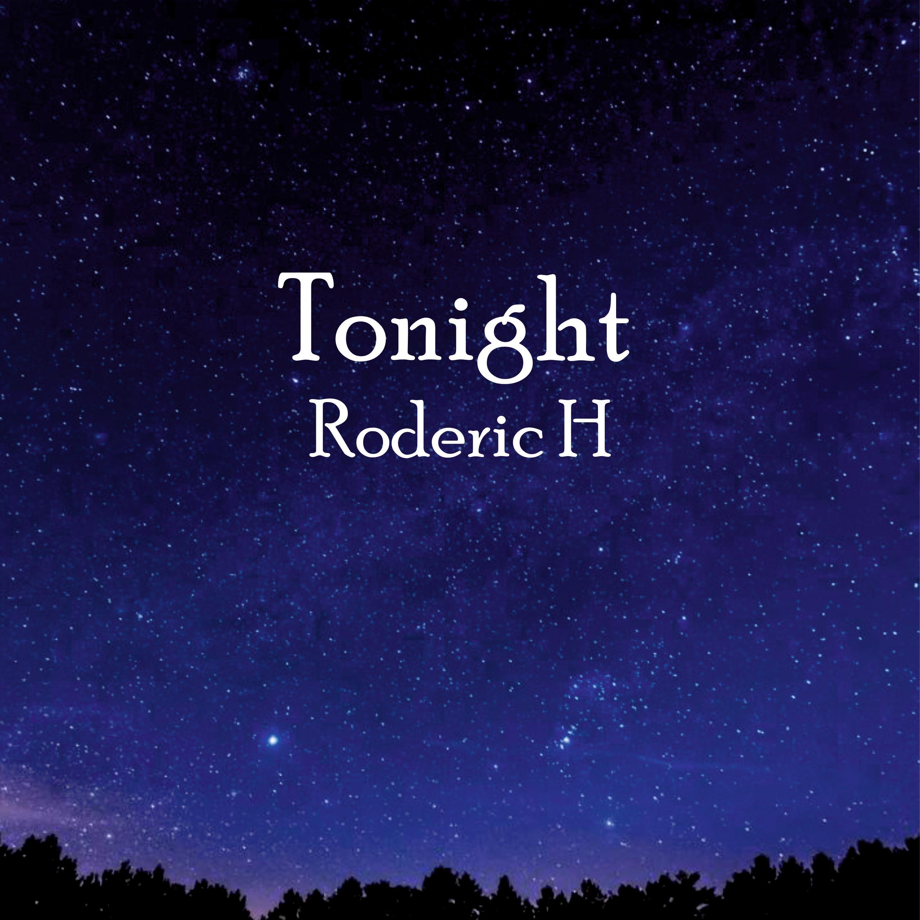Tonight - Roderic H