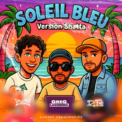 Soleil Bleu (feat. Dj Fab & Ysheez) [SHATTA REMIX] - Single