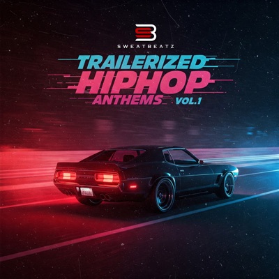 Trailerized Hip Hop Anthems (Vol 1)