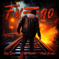 Fuego (feat. Funk Brain & Preed One) - Single - Tony Dez & MrHoodz