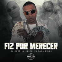Fiz Por Merecer - Single - MC Kauã da Oeste & Tang Único