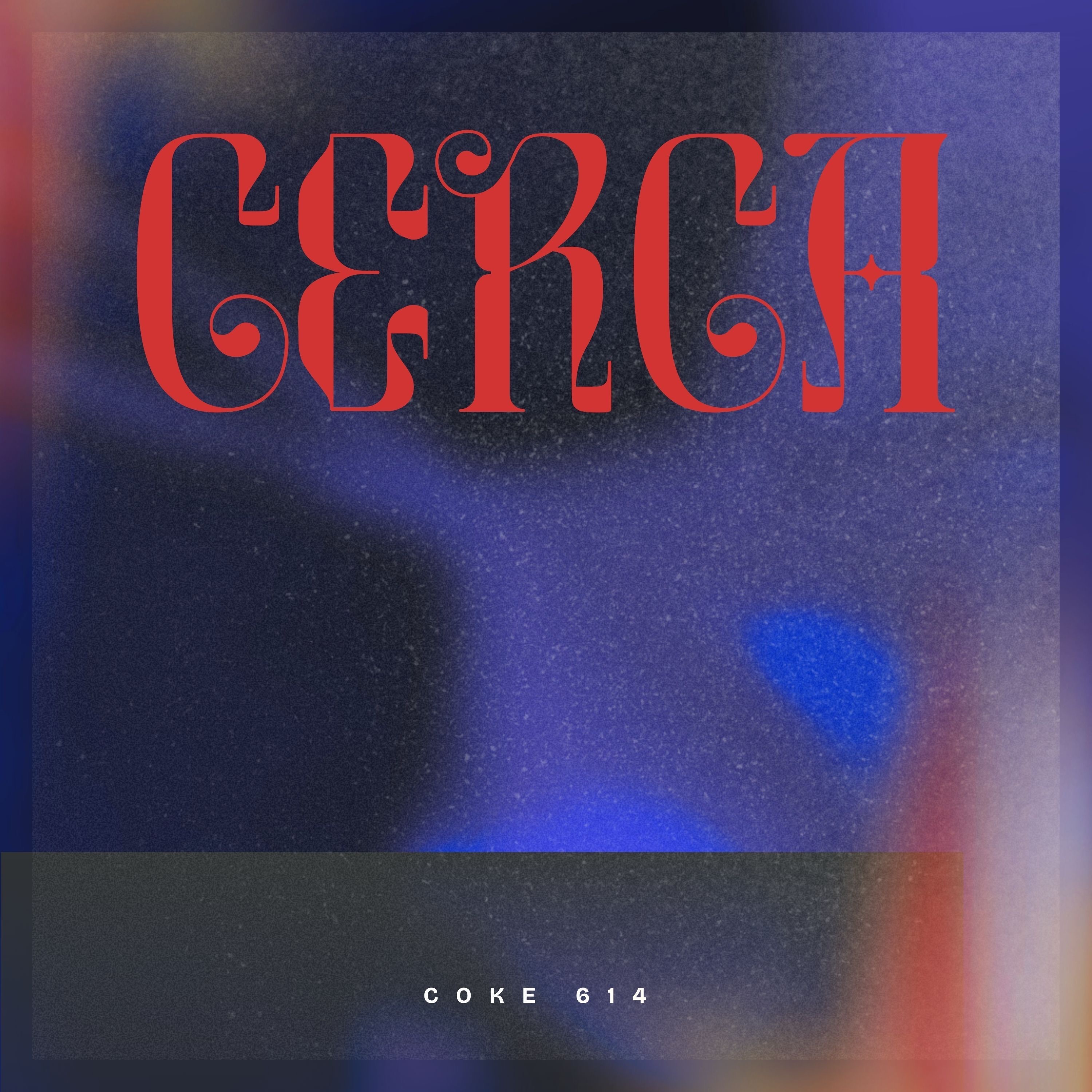 Cerca - Single by Coke 614 album cover