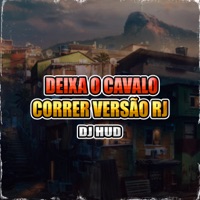 Deixa o Cavalo (Correr Versão RJ) - Single - DJ Hud
