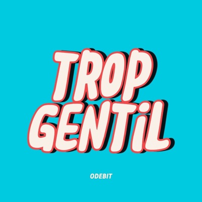 Trop Gentil - Single