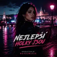 Nejlepší holky jsou — noxelmusik