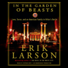 In the Garden of Beasts: Love, Terror, and an American Family in Hitler's Berlin (Unabridged) - Erik Larson