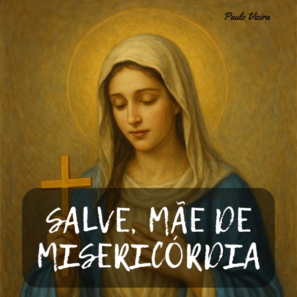 Salve, Mãe de Misericórdia