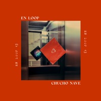 En Loop - Single - Chucho Nave