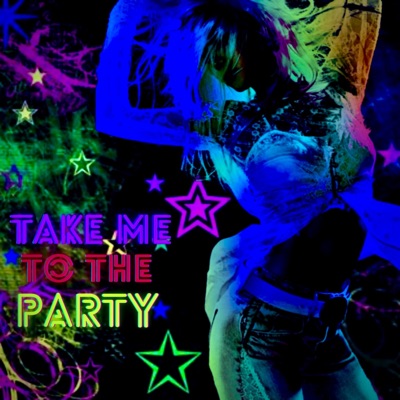 Take Me To The Party (feat. MDJ! & EXTCYUH) - Single