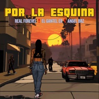 Por la Esquina - Single - El Gantel Er, Real Forevel & Angel Brz