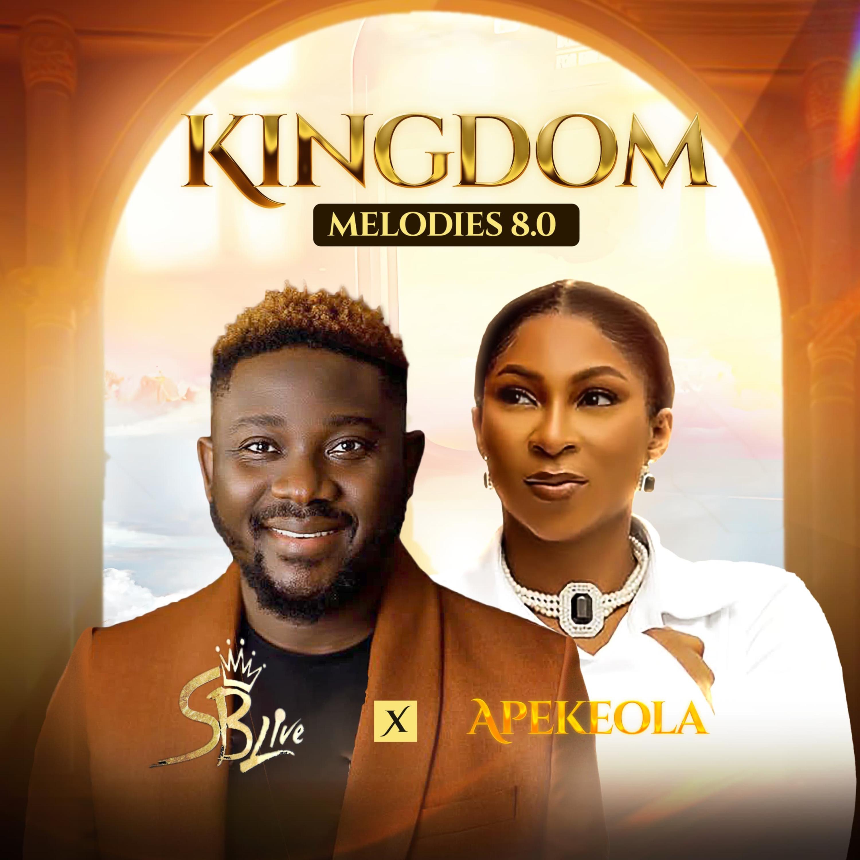 Kingdom Melodies 8.0 (feat. Apekeola) - Sb Live: Song Lyrics