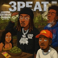 3Peat (feat. Cannon) - Single - LoudPak & CUXTHROAT
