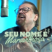 Seu Nome É Maravilhoso artwork