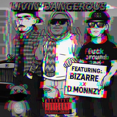 Livin' Dangerous (feat. D Monnzy & Bizarre) - Single