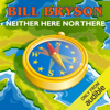 Neither Here nor There (Unabridged) - Bill Bryson