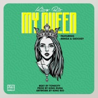 My Queen (feat. Geockey & Minga) - Single - King Rio