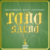 Todo Saldo - Single - Babell X Ezequiel, Dominic & Felo Millones