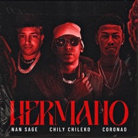 Hermano (feat. Coronao & Chily Chileko) - Single - NAN SAGE