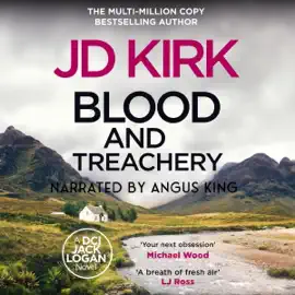 Blood and Treachery (A Scottish Crime Thriller): DCI Logan Crime Thrillers, Book 4 (Unabridged)