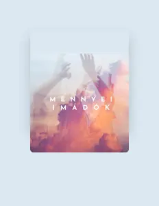 Listen to Mennyei Imádók, watch music videos, read bio, see tour dates & more!