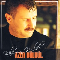 Kalemin Kırıldı - Azer Bülbül