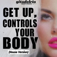 Get up,Controls Your Body(NASTYTOUCH Records)NST046 [House Version] - Single - gitadelrio