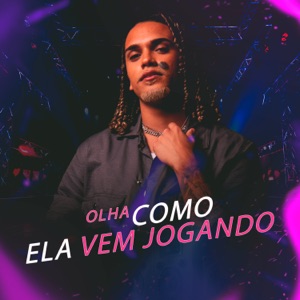 Olha Como Ela Vem Jogando (Arrochadeira)