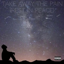 Take Away The Pain (Rest In Peace) Jay the G. & Dazz