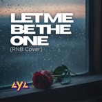 Let Me Be the One - Single