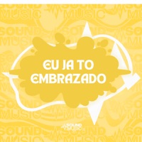 EU JA TO EMBRAZADO - EP - MC NENECO & DJ OTAVIO