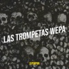 Las Trompetas Wepa - Single