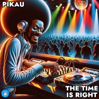 The Time Is Right - Single - Pikau