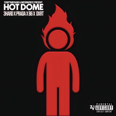 Hot Dome (feat. iam3hard, Pradabagshawty, B6, 2sdxrt3all, MissingPiece & Whyceg) - Single