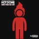 Hot Dome feat iam3hard Pradabagshawty B6 2sdxrt3all MissingPiece Whyceg Single