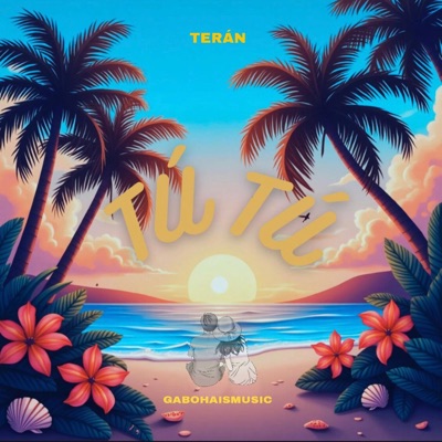 TÚ TÚ (feat. Gabo Hais Music) - Single