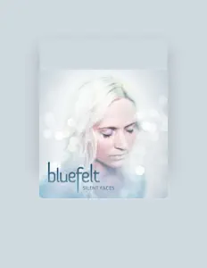 聆聽 Bluefelt、觀看音樂影片、閱讀小傳、查看巡演日期等！