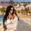 Mirage & Yoko - Serce chce do ciebie biec