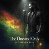 The One and Only - Let Babylon Burn new Single