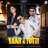 Yaar Ki Tutti - Single