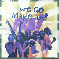 We Go Make Am! (feat. Aduberks) - Single - FRA!