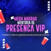 Mega Magrão Mentoria de Presença Vip (feat. MC John JB, MC MN & MC TCHUTCHUCÃO) - Single