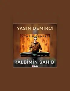 Yasin Demirci dinle, müzik videolarını izle, biyografisini oku, tur tarihlerini ve daha fazlasını gör!