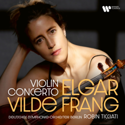 Elgar: Violin Concerto, Op. 61 - Vilde Frang, Robin Ticciati &amp; Deutsches Symphonie-Orchester Berlin Cover Art