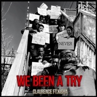 We Been a Try (feat. Kisha) - Single - Claurence